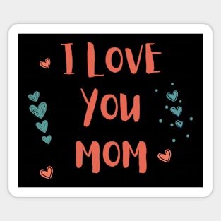 I Love You Mom Sticker